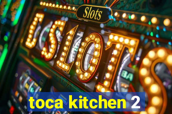 toca kitchen 2